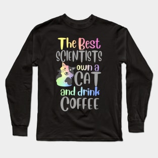 The Best Scientists Cat Quote Long Sleeve T-Shirt